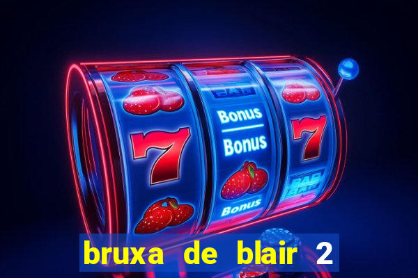 bruxa de blair 2 filme completo dublado